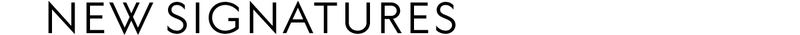 New Signatures