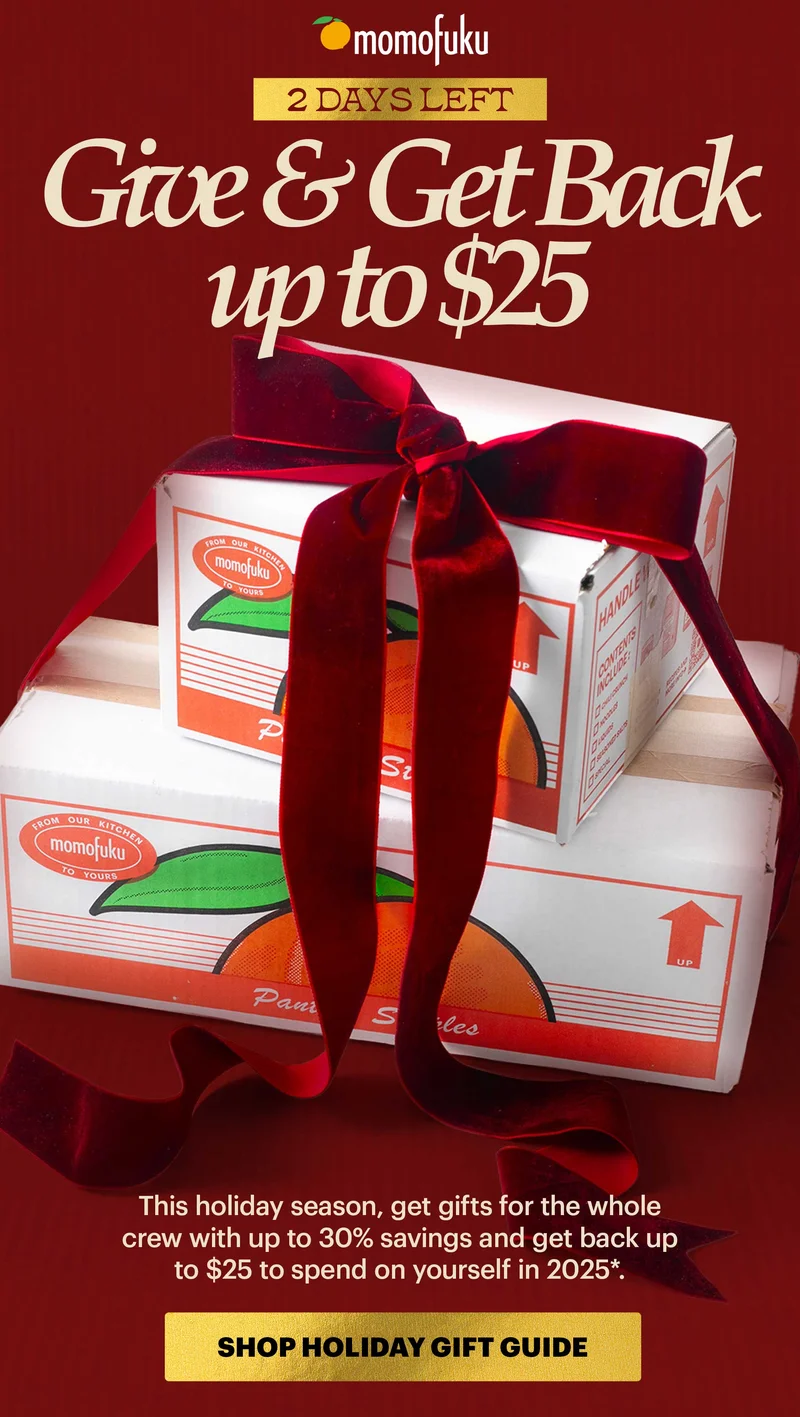 Header: Give and get back up to $25   Sub-header: This holiday season, get gifts for the whole crew with up to 30% savings and get back up to $25 to spend on yourself in 2025*.   CTA: SHOP HOLIDAY GIFT GUIDE