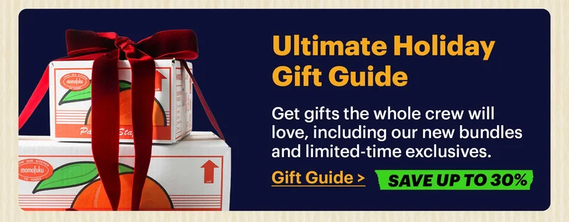 Ultimate Holiday Gift Guide  Get gifts the whole crew will love, including our new bundles and limited-time exclusives.  Gift Guide >