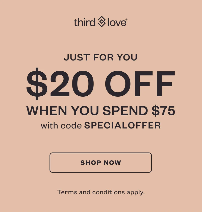 Just for you: $20 off  when you spend $75 with code discount code. SHOP NOW. Terms and conditions apply.