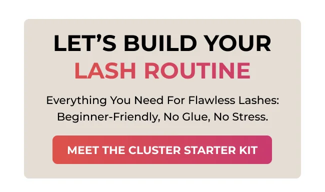 Let's build your lash routine. Meet the Cluster Starter Kit