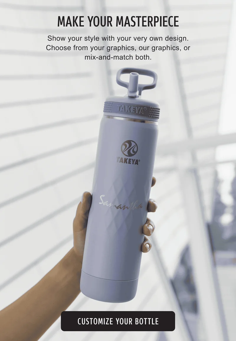 MAKE YOUR MASTERPIECE | Show your style with your very own design. | Choose from your graphics, our graphics, or mix-and-match both. | CUSTOMIZE YOUR BOTTLE