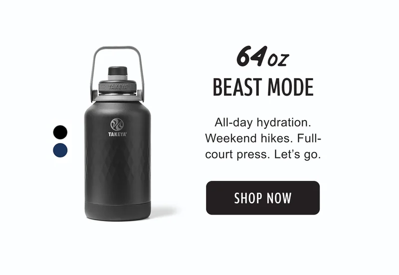 64oz | BEAST MODE | All-day hydration. | Weekend hikes. Full-court press. Let’s go. | SHOP THE 64oz