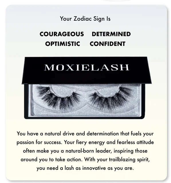 YOUR ZODIAC SIGN IS COURAGEOUS DETERMINED OPTIMISTIC CONFIDENT