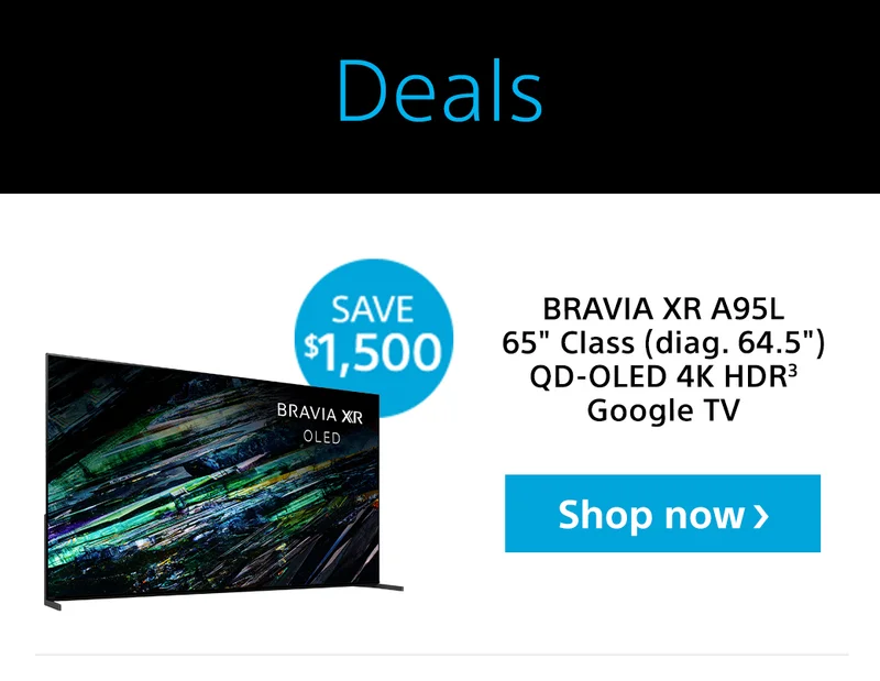 Deals | Save $1,500 | BRAVIA XR A95L 65' Class (diag. 64.5') QD-OLED 4K HDR3 Google TV | Shop now