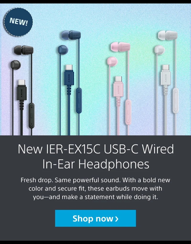 New | New IER-EX15C USB-C Wired In-Ear Headphones | Fresh drop. Same powerful sound. With a bold new color and secure fit, these earbuds move with you—and make a statement while doing it. Shop now