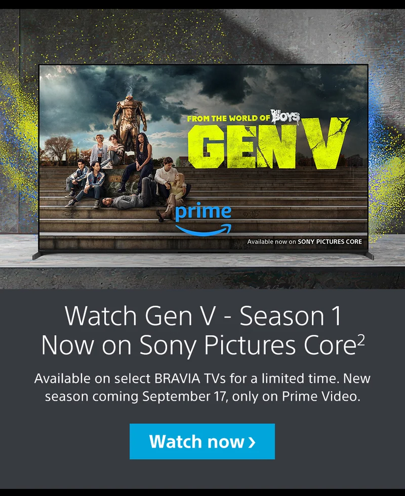 Watch Gen V - Season 1 Now on Sony Pictures Core2 | Available on select BRAVIA TVs for a limited time. New season coming September 17, only on Prime Video. Watch now