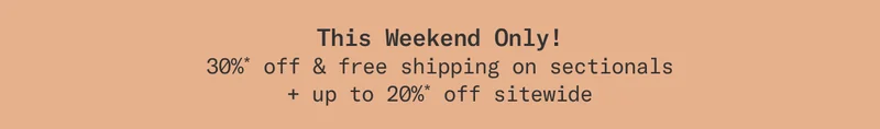 Flash Sale: Enjoy 30%* off and free shipping on sectionals. Save up to 20%* sitewide.