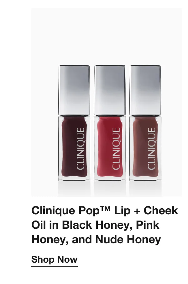 Clinique Pop™ Lip + Cheek Oil in Black Honey, Pink Honey, and Nude Honey | Shop Now