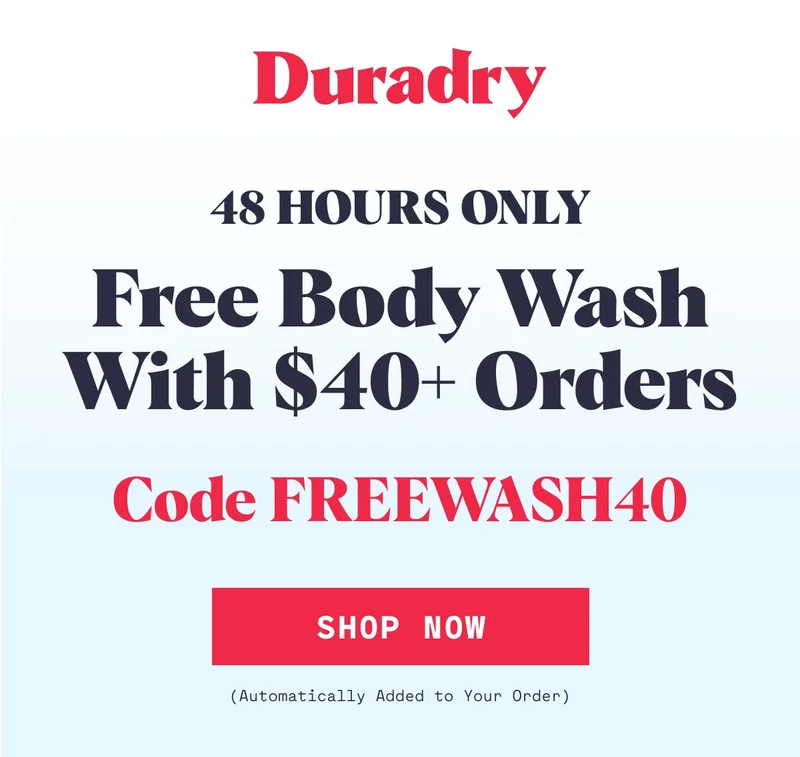 Duradry 48 Hours Only Free Body Wash With $40+ Code FREEWASH40 Orders Shop Now