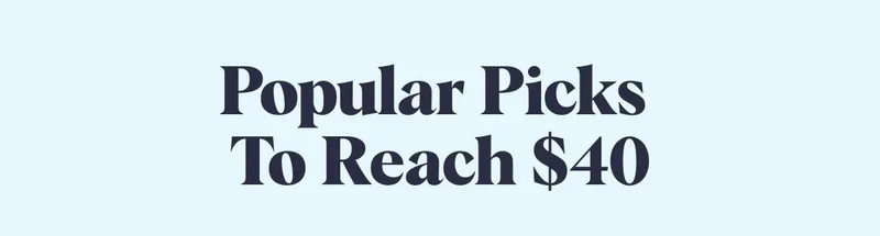 Popular Picks To Reach $40