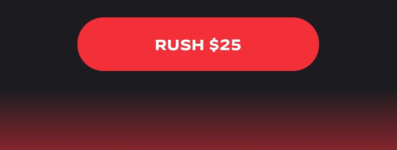 Rush $25.