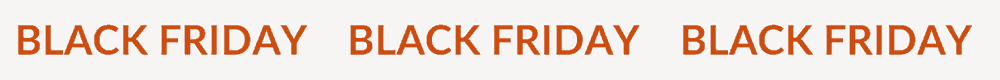 BLACK FRIDAY