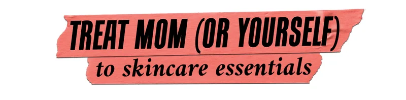 Treat Mom (Or Yourself)