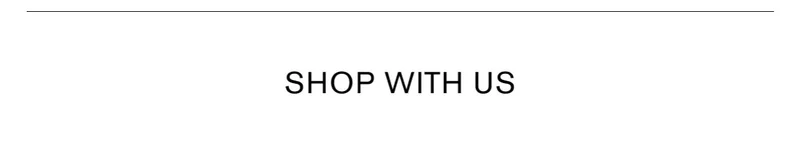 SHOP WITH US