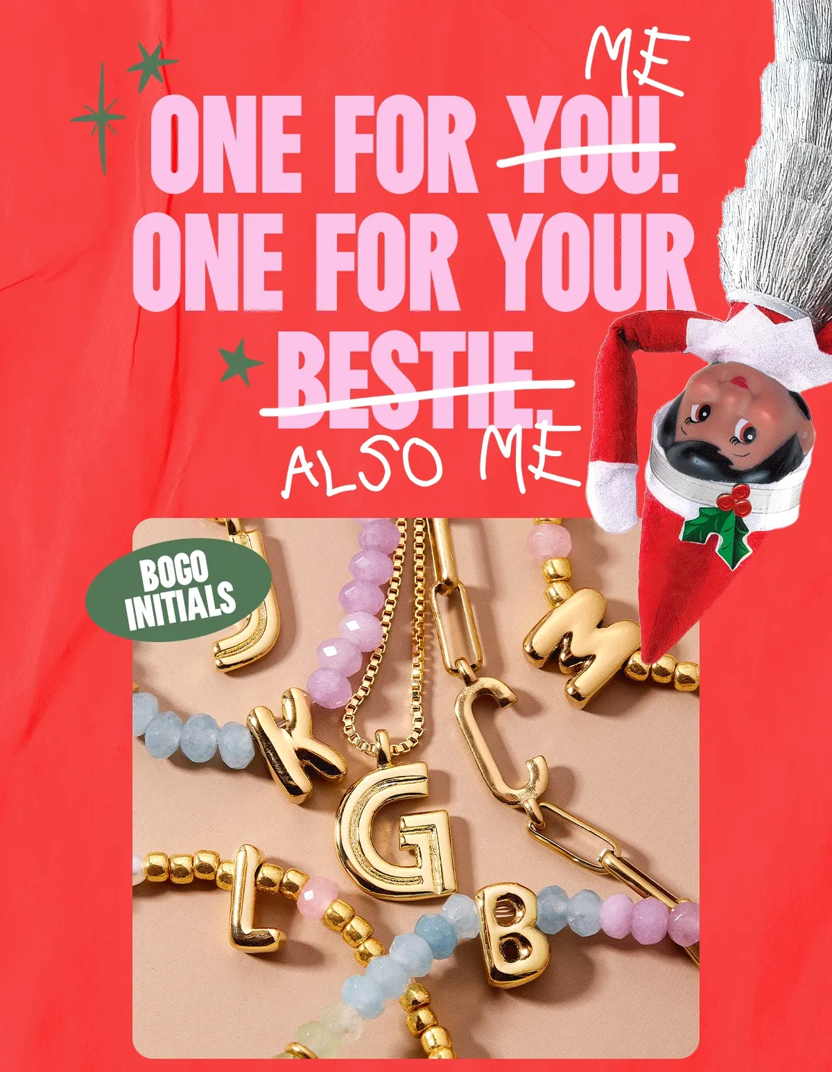 ONE FOR YOU. ONE FOR YOUR BESTIE.