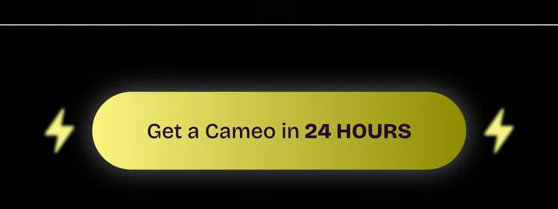 Get a Cameo in 24 HOURS