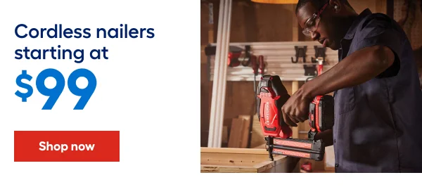 Cordless nailers starting at $99