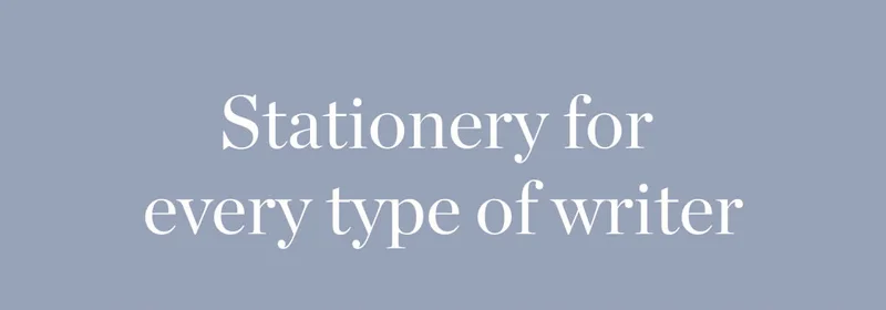 Stationery for Every Type of Writer