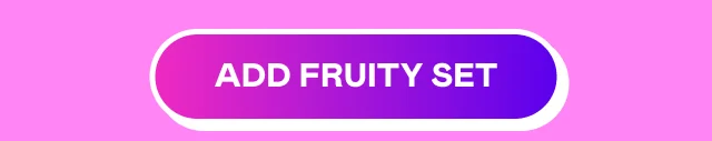 ADD FRUITY SET