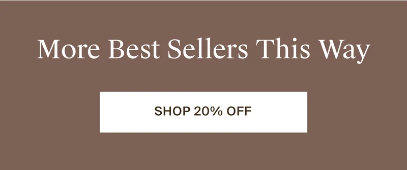 More best sellers this way. Shop 20% off.