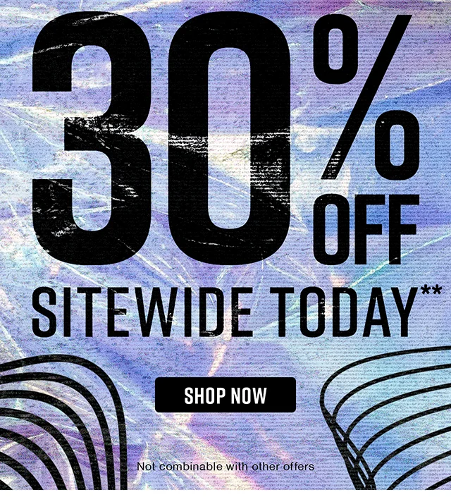 Flash Sale 30% Off Sitewide Today. Not Combinable with Other Offers. Shop Now