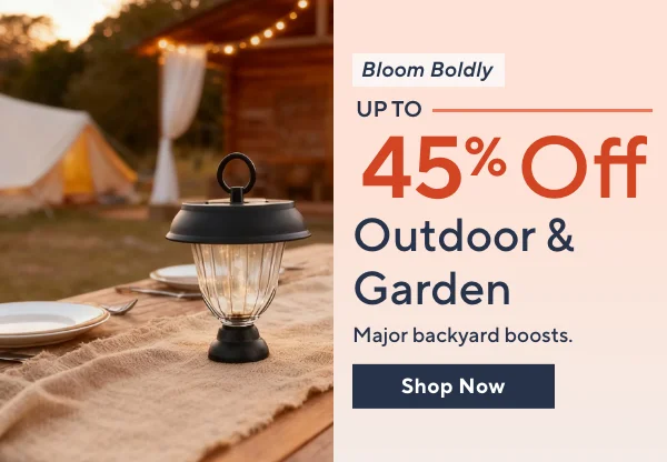 Bloom Boldly - Up to 45% Off Garden & Outdoor