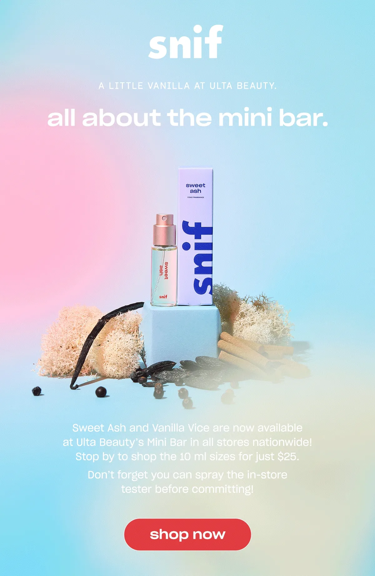 Sweet Ash and Vanilla Vice are now available at Ulta Beauty’s Mini Bar in all stores nationwide! Stop by to shop the 10 ml sizes for just $25.   Don’t forget you can spray the in-store tester before committing! [Shop Now]