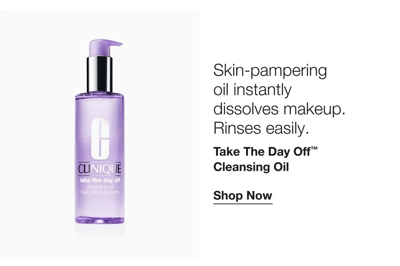 Skin-pampering oil instantly dissolves makeup. Rinses easily. Take The Day Off™ Cleansing Oil Shop Now