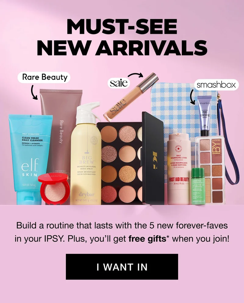 MUST-SEE NEW ARRIVALS - RARE BEAUTY - SAIE - SMASHBOX. Build a routine that lasts with the 5 new forever-faves in your IPSY. Plus, you’ll get free gifts* when you join! I WANT IN