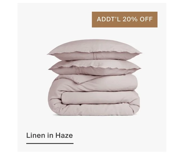 Additional 20% Off Linen in Haze | Shop Now