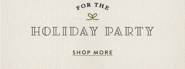 for the holiday party, shop more