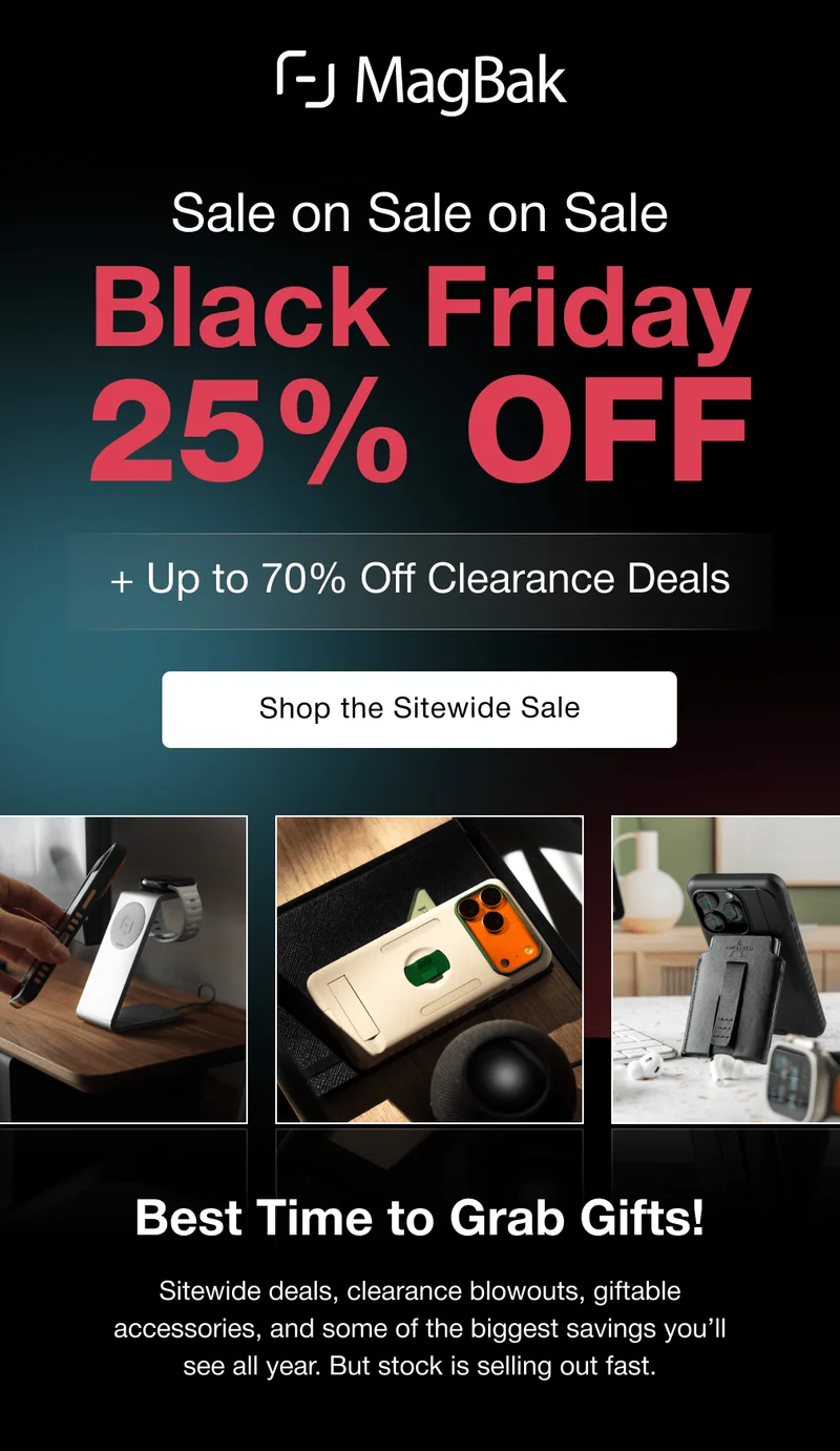 Sale on Sale on Sale. Black Friday 25% off + up to 70% off clearance deals. Best Time to Grab Gifts! Sitewide deals, clearance blowouts, giftable accessories, and some of the biggest savings you’ll see all year. But stock is selling out fast.