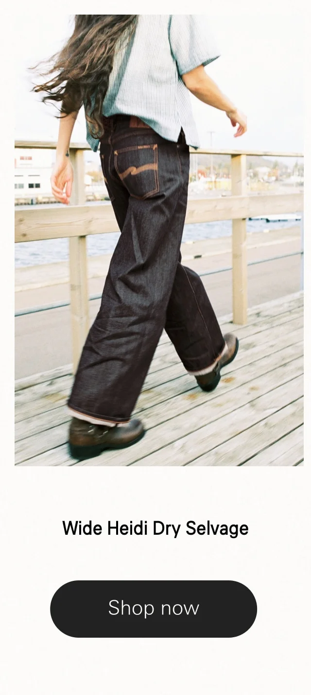 Wide Heidi Dry Selvage