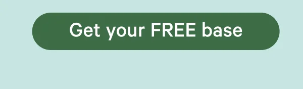 get your FREE Base