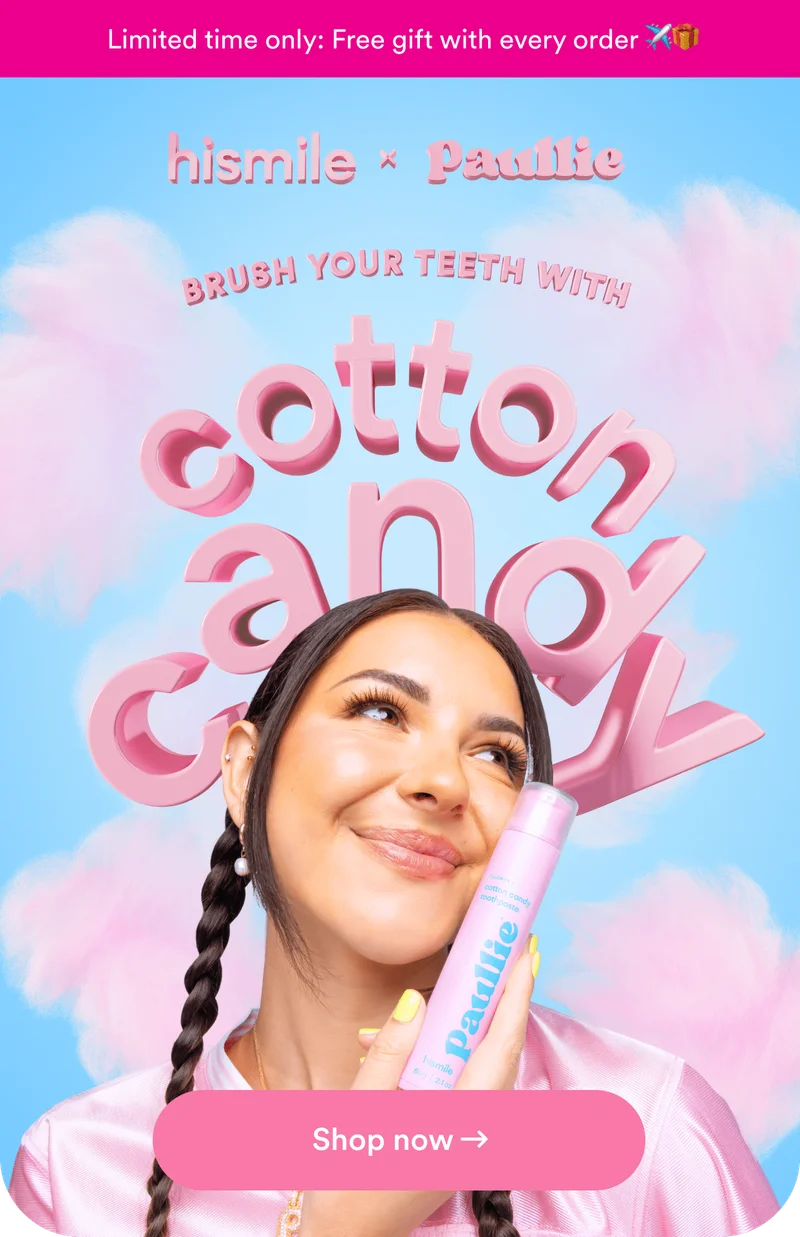 Hismile x Paullie. Brush your teeth with COTTON CANDY! Shop now