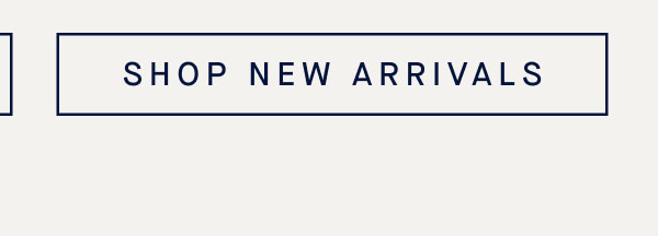 SHOP NEW ARRIVALS