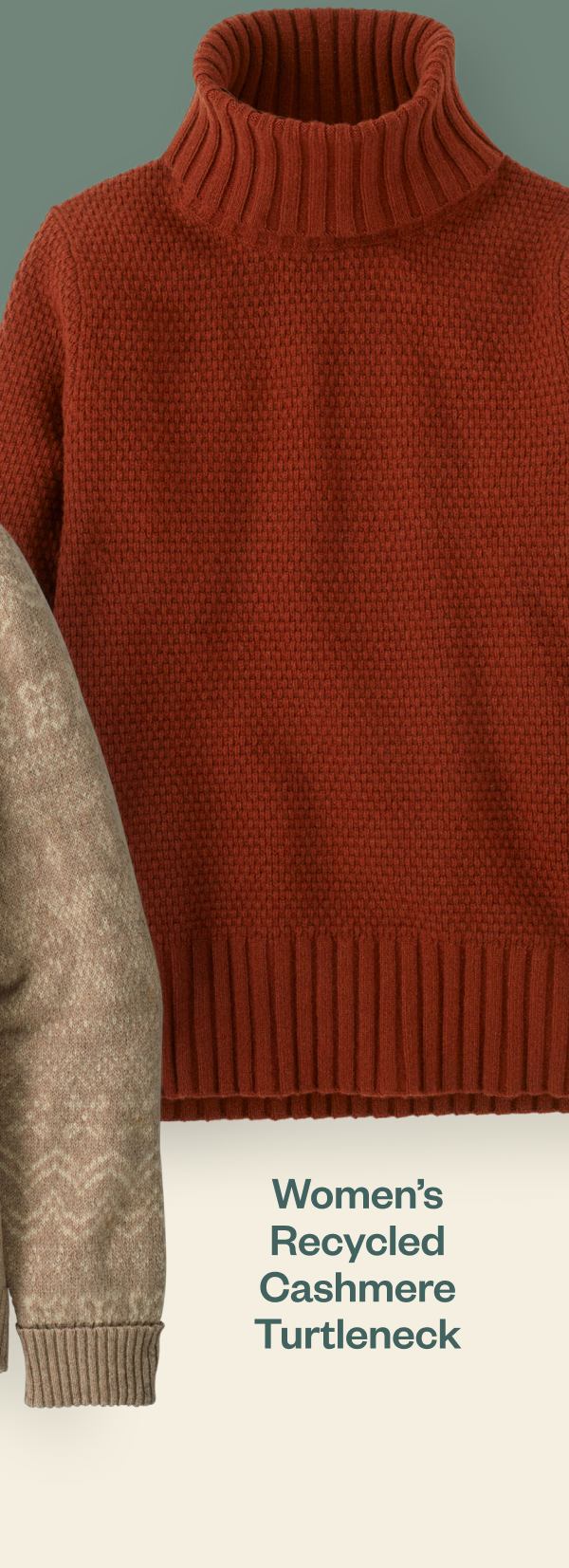Men’s Recycled Wool-Blend Sweater. Women’s Recycled Cashmere Turtleneck