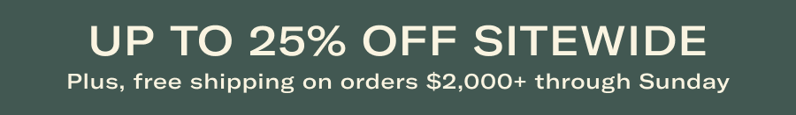 Up to 25% off sitewide