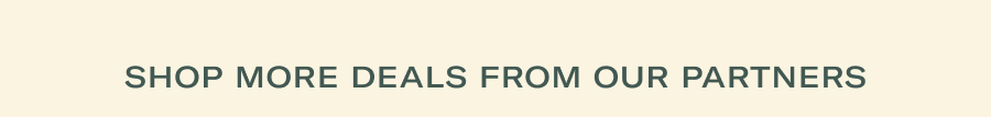 Shop more deals from our partners.