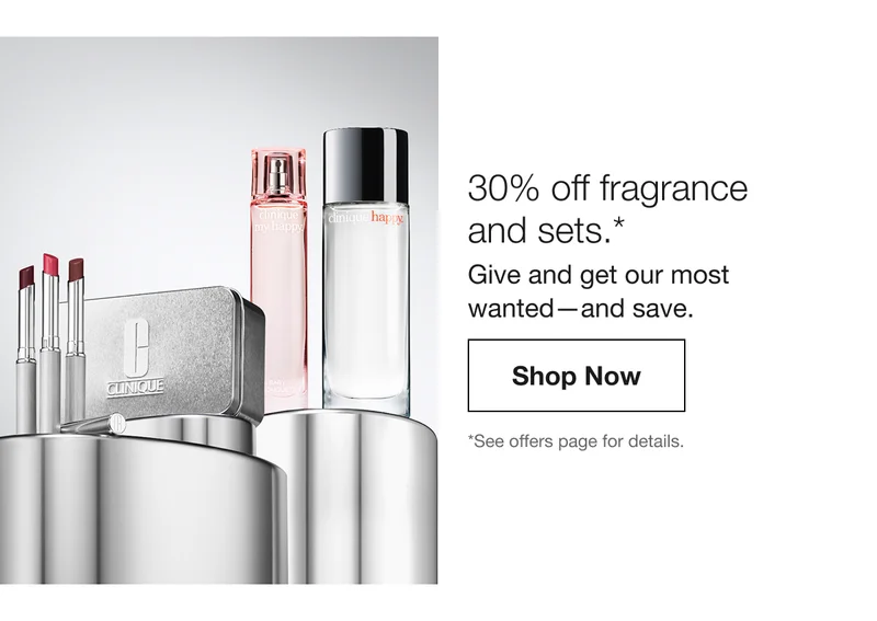 30% off fragrance and sets.* | Give and get our most wanted—and save. | Shop Now | *See offers page for details.