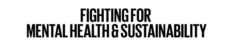 Fighting for mental health and sustainability