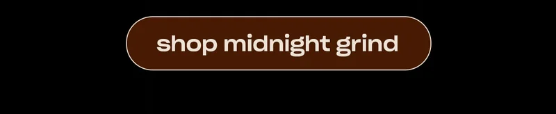 Shop Midnight Grind
