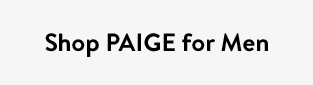 Shop PAIGE for Men