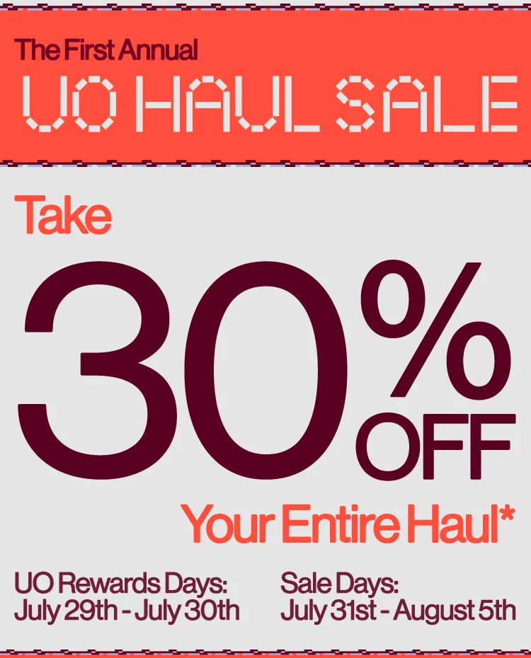 UO HAUL EARLY ACCESS ENDS TODAY