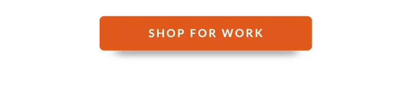 SHOP FOR WORK