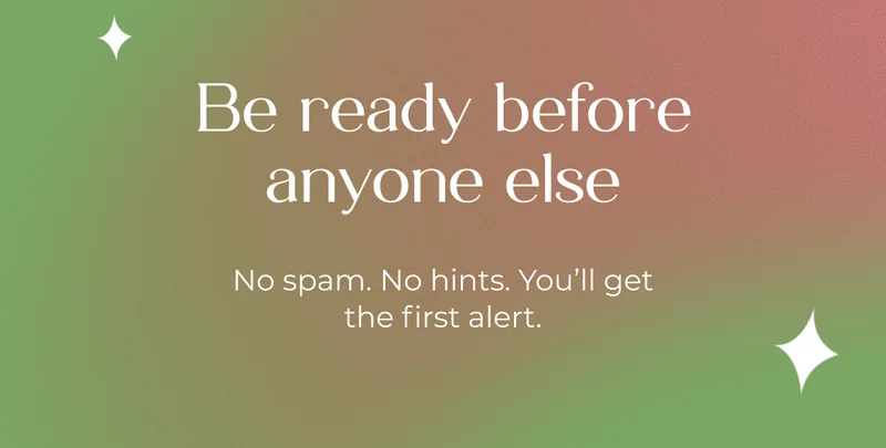 Be ready before anyone else