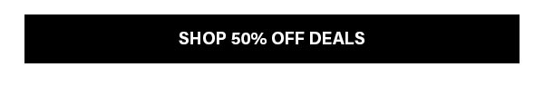 Shop 50% OFF DEALS