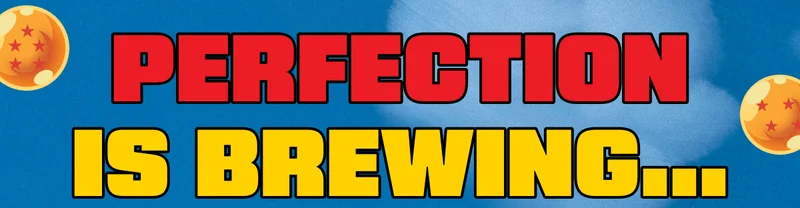 Perfection is brewing...