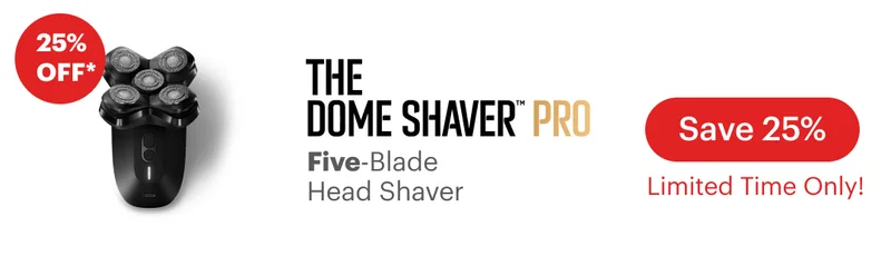 25% OFF The Dome Shaver™ Pro